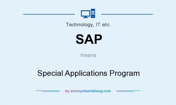 What does SAP mean? It stands for Special Applications Program