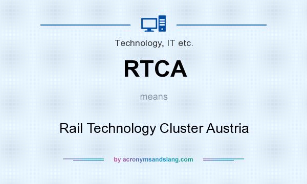 What does RTCA mean? It stands for Rail Technology Cluster Austria
