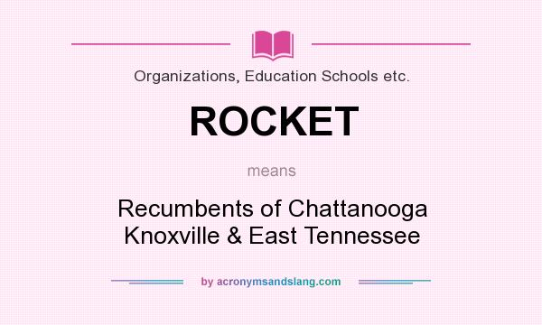 What does ROCKET mean? It stands for Recumbents of Chattanooga Knoxville & East Tennessee