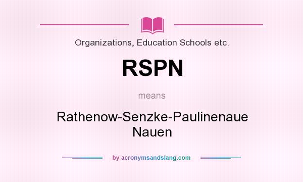 What does RSPN mean? It stands for Rathenow-Senzke-Paulinenaue Nauen