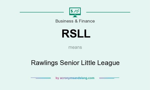 What does RSLL mean? It stands for Rawlings Senior Little League
