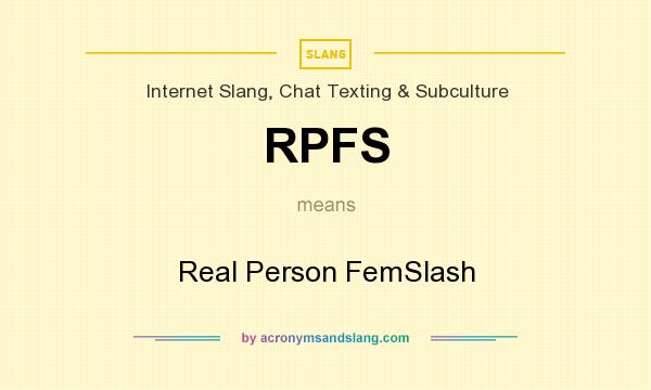 What does RPFS mean? It stands for Real Person FemSlash