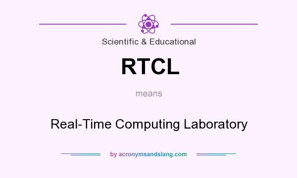 What does RTCL mean? It stands for Real-Time Computing Laboratory