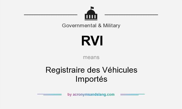 What does RVI mean? It stands for Registraire des Véhicules Importés