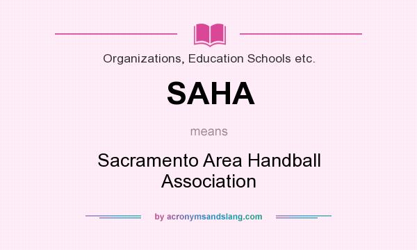 What does SAHA mean? It stands for Sacramento Area Handball Association