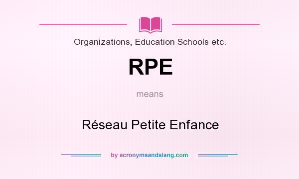 What does RPE mean? It stands for Réseau Petite Enfance