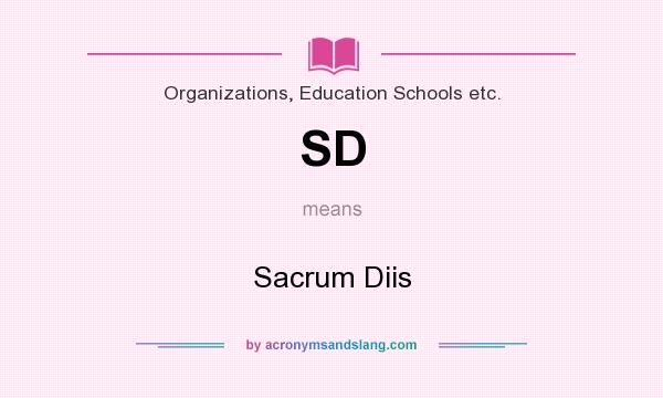 What does SD mean? It stands for Sacrum Diis