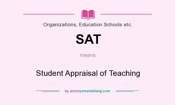 What does SAT mean? It stands for Student Appraisal of Teaching