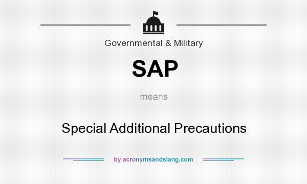 What does SAP mean? It stands for Special Additional Precautions