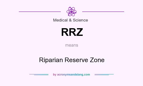 What does RRZ mean? It stands for Riparian Reserve Zone