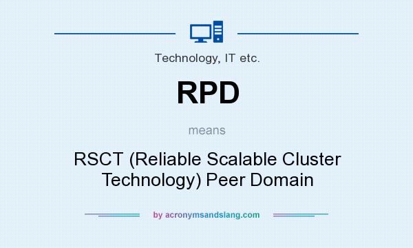 What does RPD mean? It stands for RSCT (Reliable Scalable Cluster Technology) Peer Domain