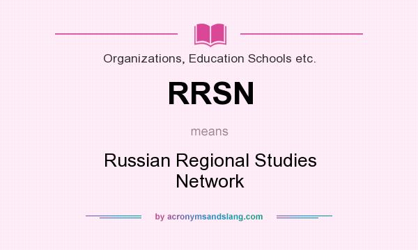 What does RRSN mean? It stands for Russian Regional Studies Network
