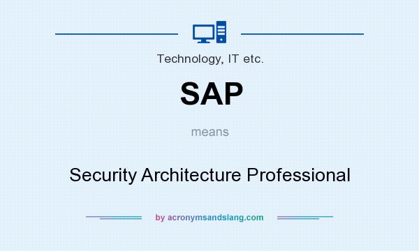What does SAP mean? It stands for Security Architecture Professional