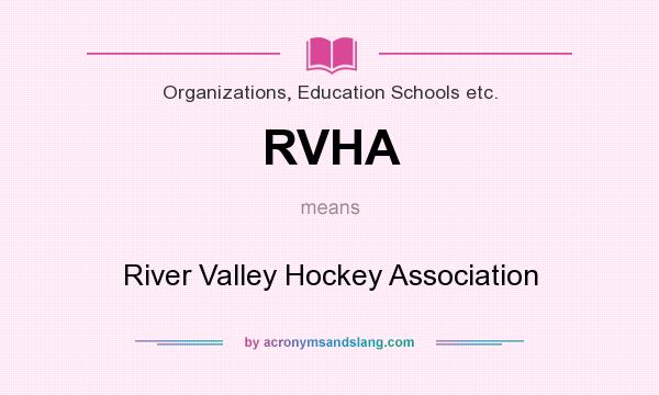 What does RVHA mean? It stands for River Valley Hockey Association