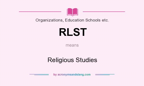 What does RLST mean? It stands for Religious Studies