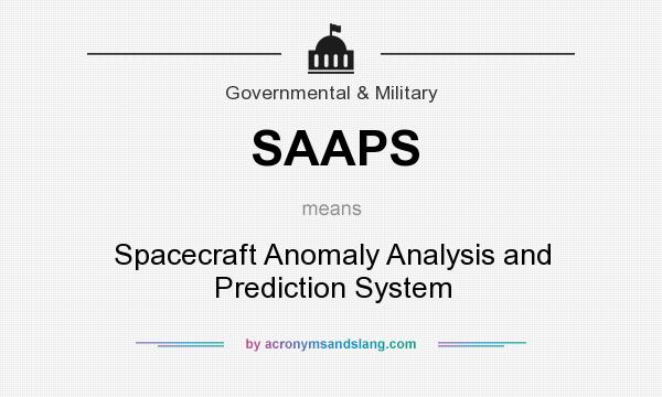 What does SAAPS mean? It stands for Spacecraft Anomaly Analysis and Prediction System