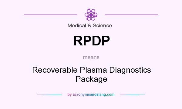 What does RPDP mean? It stands for Recoverable Plasma Diagnostics Package