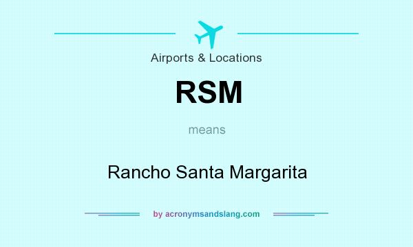 What does RSM mean? It stands for Rancho Santa Margarita