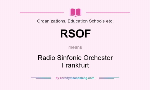 What does RSOF mean? It stands for Radio Sinfonie Orchester Frankfurt