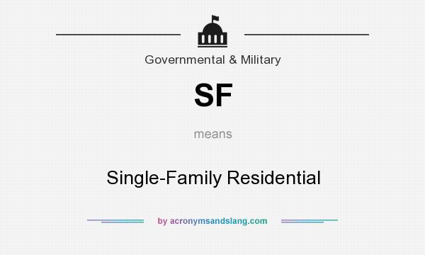 What does SF mean? It stands for Single-Family Residential