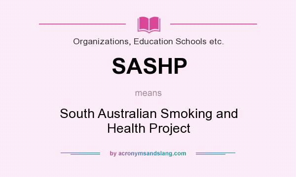 What does SASHP mean? It stands for South Australian Smoking and Health Project