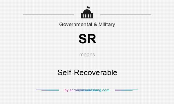 What does SR mean? It stands for Self-Recoverable