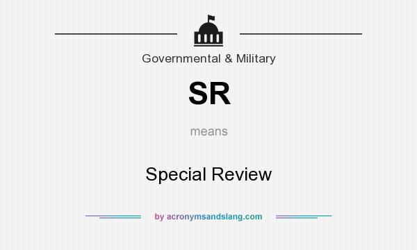 What does SR mean? It stands for Special Review