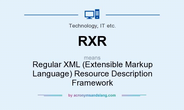 What does RXR mean? It stands for Regular XML (Extensible Markup Language) Resource Description Framework