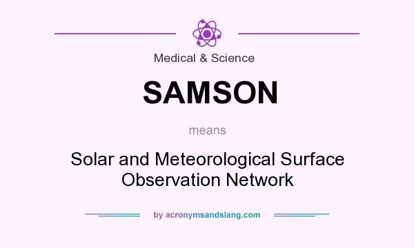 What does SAMSON mean? It stands for Solar and Meteorological Surface Observation Network