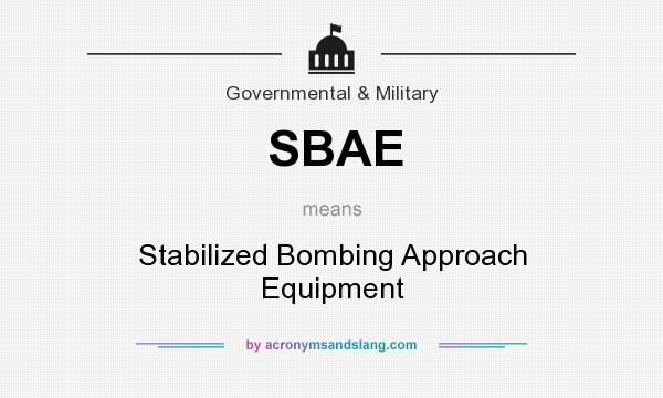 What does SBAE mean? It stands for Stabilized Bombing Approach Equipment