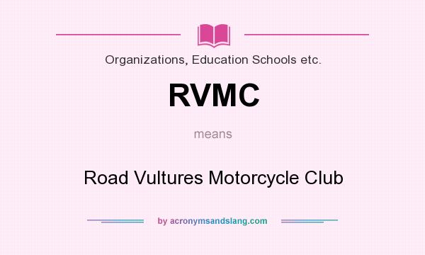 What does RVMC mean? It stands for Road Vultures Motorcycle Club