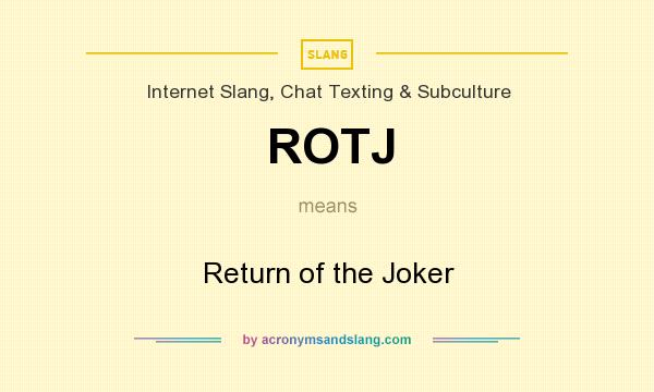 What does ROTJ mean? It stands for Return of the Joker