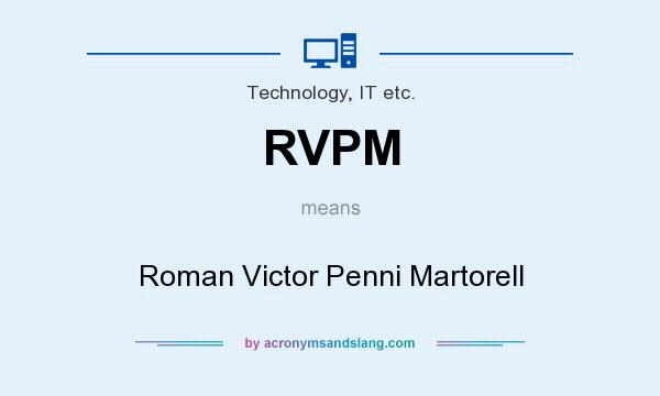 What does RVPM mean? It stands for Roman Victor Penni Martorell