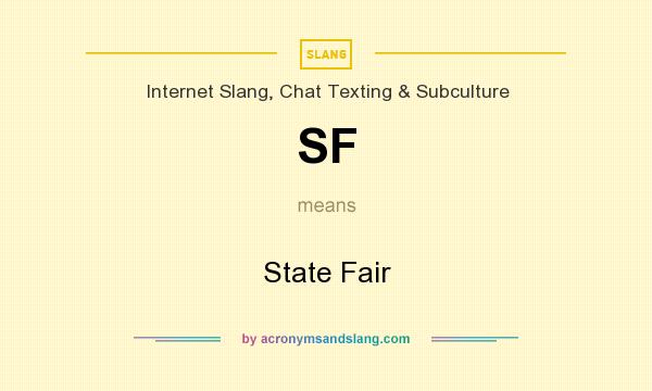 What does SF mean? It stands for State Fair