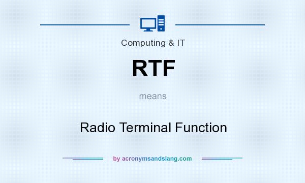 What does RTF mean? It stands for Radio Terminal Function