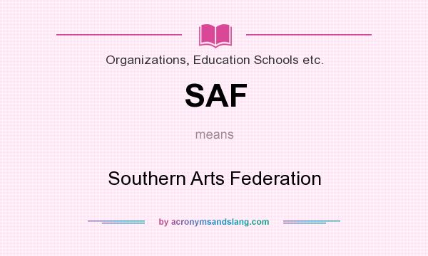 What does SAF mean? It stands for Southern Arts Federation
