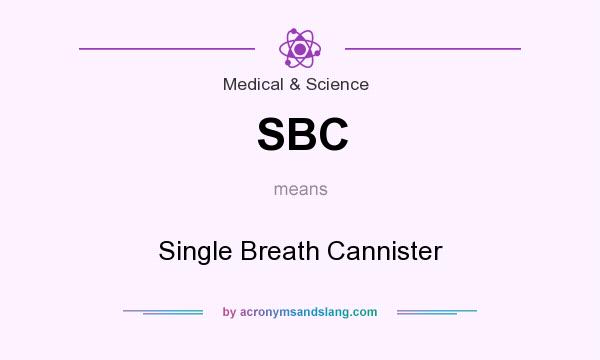 What does SBC mean? It stands for Single Breath Cannister