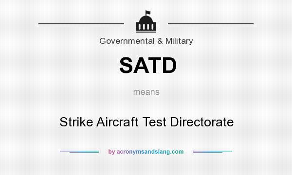 What does SATD mean? It stands for Strike Aircraft Test Directorate