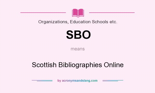 What does SBO mean? It stands for Scottish Bibliographies Online