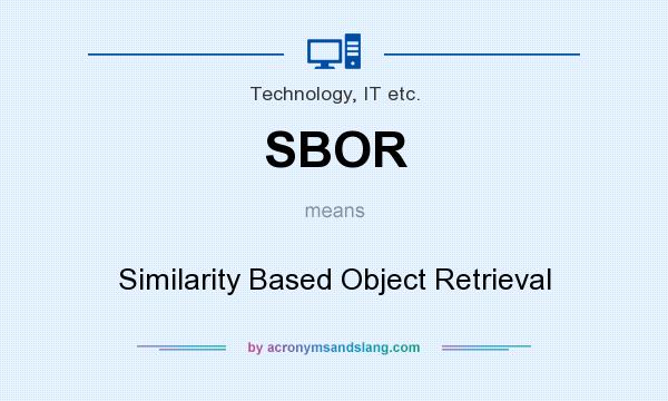 What does SBOR mean? It stands for Similarity Based Object Retrieval