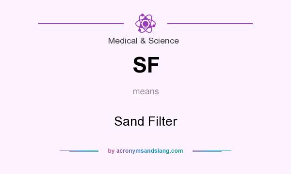 What does SF mean? It stands for Sand Filter