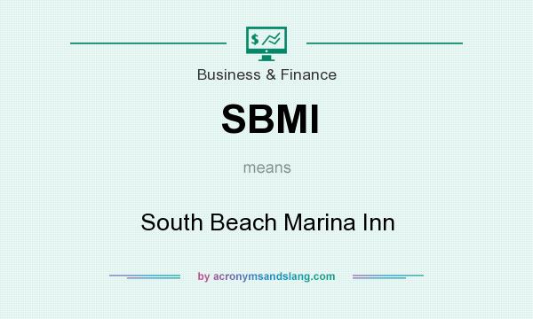 What does SBMI mean? It stands for South Beach Marina Inn