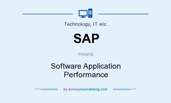 What does SAP mean? It stands for Software Application Performance