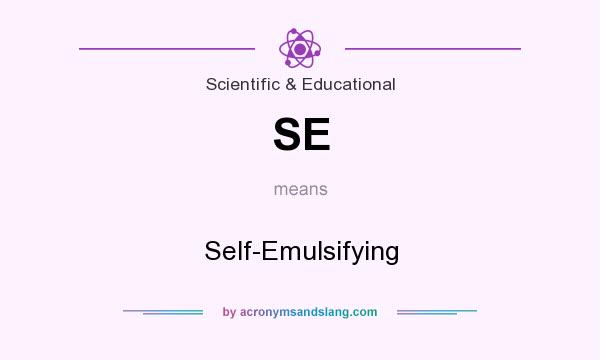 What does SE mean? It stands for Self-Emulsifying