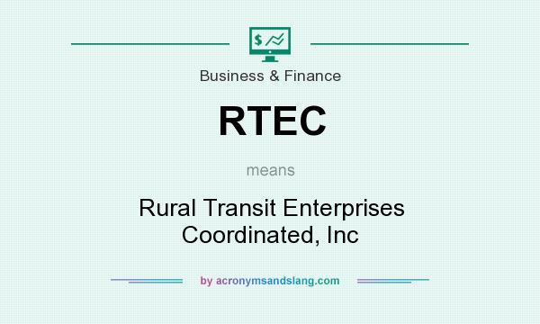 What does RTEC mean? It stands for Rural Transit Enterprises Coordinated, Inc