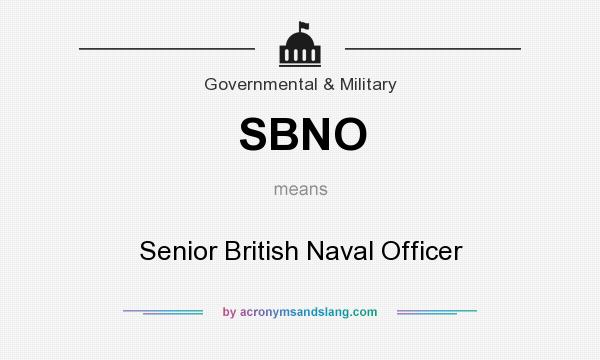 What does SBNO mean? It stands for Senior British Naval Officer