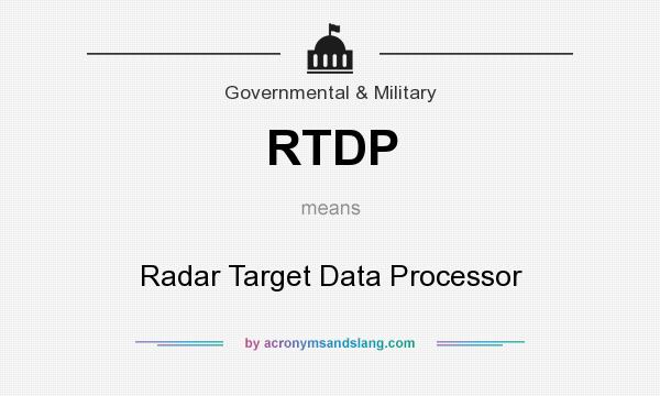 What does RTDP mean? It stands for Radar Target Data Processor