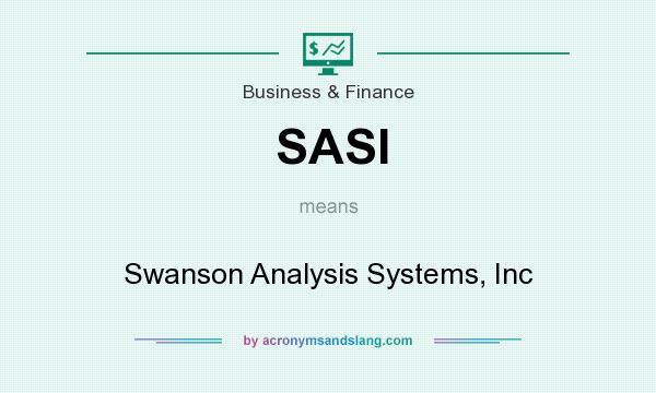 What does SASI mean? It stands for Swanson Analysis Systems, Inc