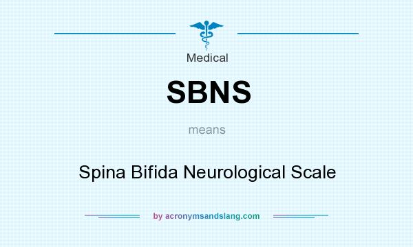 What does SBNS mean? It stands for Spina Bifida Neurological Scale