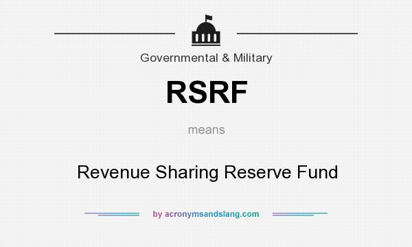 What does RSRF mean? It stands for Revenue Sharing Reserve Fund